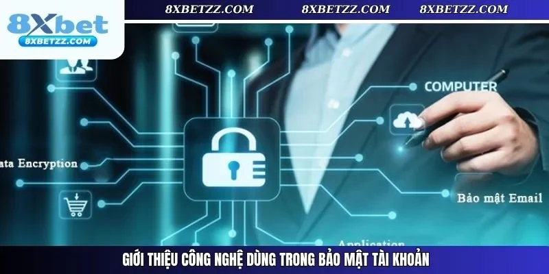 Giới thiệu công nghệ dùng trong bảo mật tài khoản